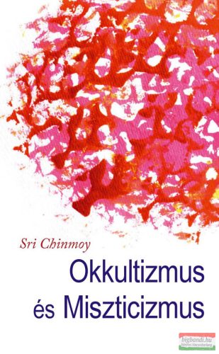 Sri Chinmoy - Okkultizmus és miszticizmus
