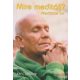 Sri Chinmoy - Mire meditálj - Meditate on