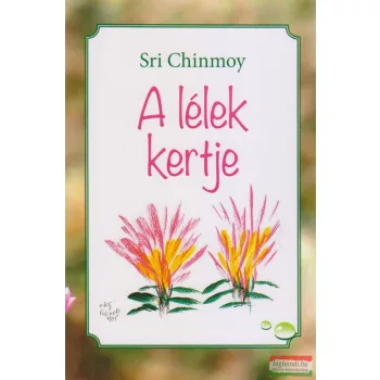 Sri Chinmoy - A lélek kertje 