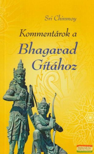 Sri Chinmoy - Kommentárok a Bhagavad Gítához