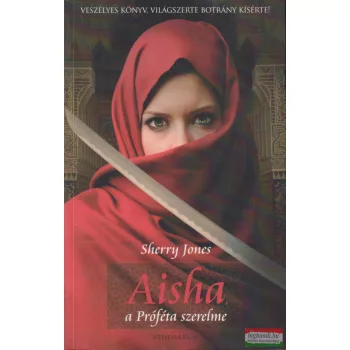 Sherry Jones - Aisha, a Próféta szerelme