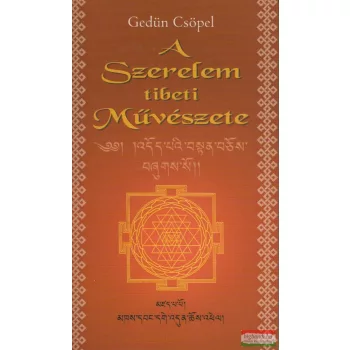   Gedün Csöpel - A Szerelem tibeti Művészete (Káma Sásztra)