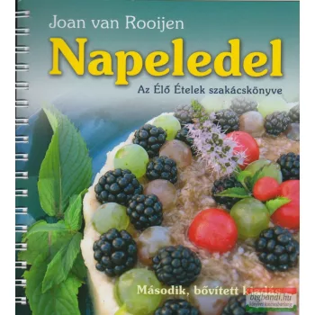  Joan van Roijen - Napeledel - Az Élő Ételek szakácskönyve