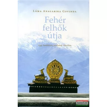   Láma Anagarika Govinda (Anangavadzsra Khaszum Vangcsuk) - Fehér felhők útja