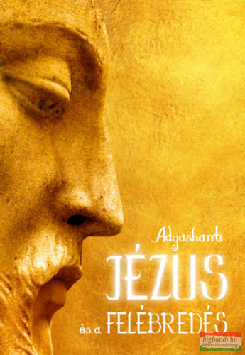 Adyashanti - Jézus és a felébredés