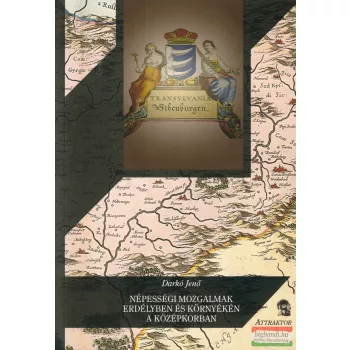  Darkó Jenő - Népességi ​mozgalmak Erdélyben és környékén a középkorban