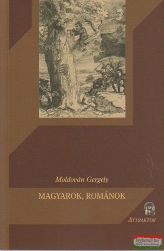 Moldován Gergely - Magyarok, románok