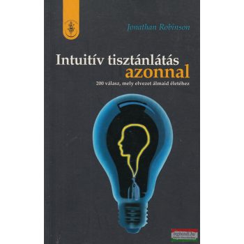 Jonathan Robinson - Intuitív ​tisztánlátás azonnal