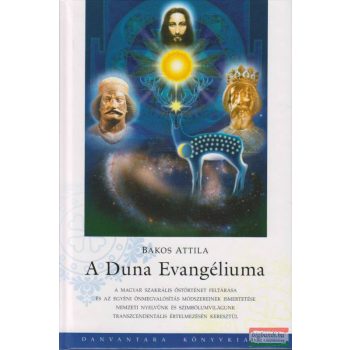 Bakos Attila - A Duna Evangéliuma