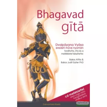   Bakos Attila, Bakos Judit Eszter - Bhagavad-gítá - CD - melléklettel