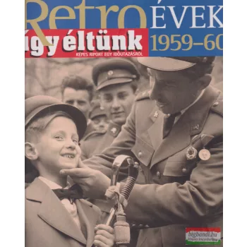 Soós Éva  szerk.- Retro-évek - Így éltünk 1959-60
