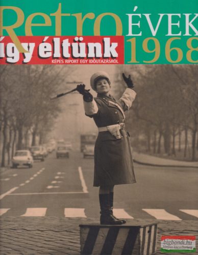 Széky János szerk. - Retro évek - Így éltünk 1968