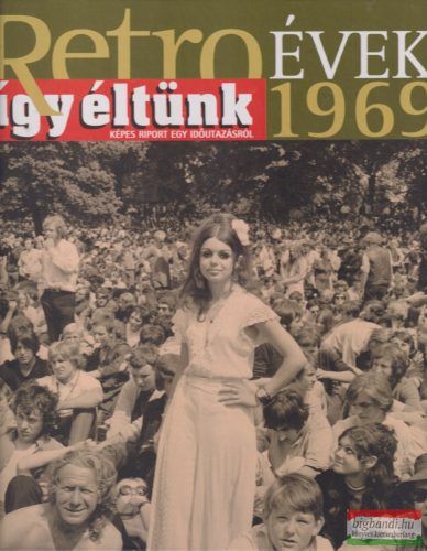 Széky János szerk. - Retro évek - Így éltünk 1969