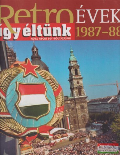 Széky János szerk. - Retro évek - Így éltünk 1987-88