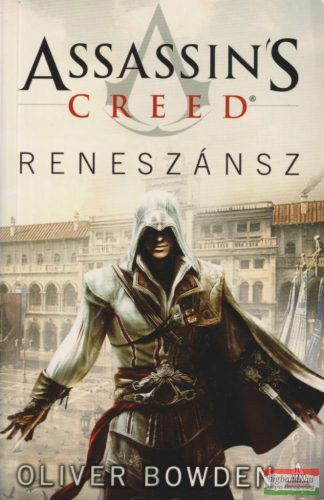 Oliver Bowden - Assassin's Creed - Reneszánsz