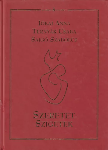 Jókai Anna-Ternyák Csaba-Sajgó Szabolcs - Szeretet szigetek