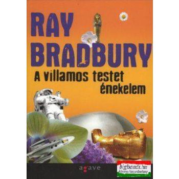 Ray Bradbury - A villamos testet énekelem