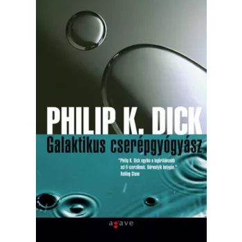 Philip K. Dick - Galaktikus cserépgyógyász