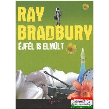 Ray Bradbury - Éjfél is elmúlt