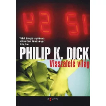 Philip K. Dick - Visszafelé világ