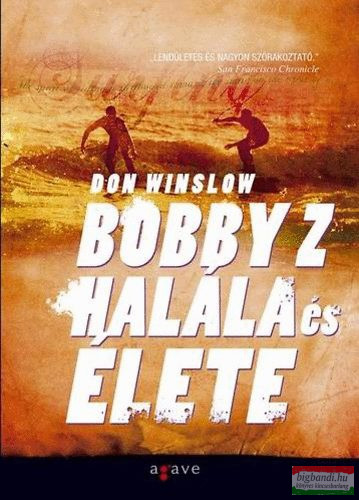 Don Winslow - Bobby Z halála és élete