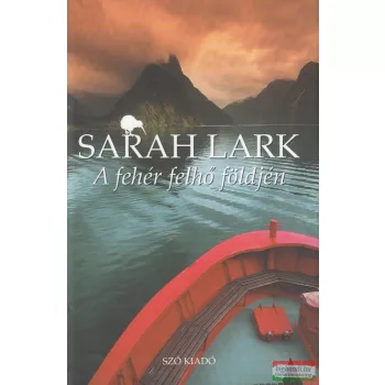 Sarah Lark - A ​fehér felhő földjén
