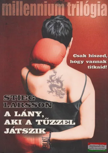Stieg Larsson - A lány, aki a tűzzel játszik 