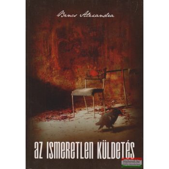 Bencs Alexandra - Az ismeretlen küldetés