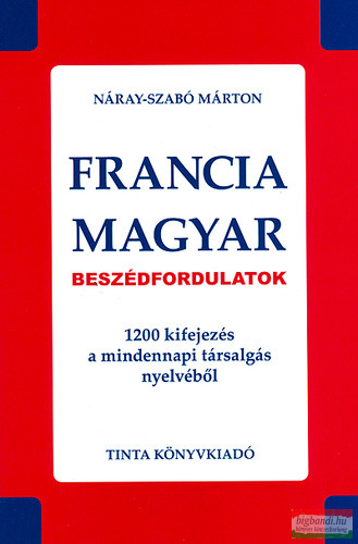 Náray-Szabó Márton - Francia-Magyar beszédfordulatok