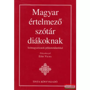   Eőry Vilma főszerk. - Magyar értelmező szótár diákoknak