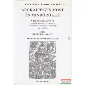 Hegedűs Loránt - Apokalipszis most és mindörökké