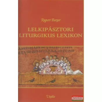 Rupert Berger - Lelkipásztori liturgikus lexikon