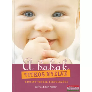Sally Kiester, Edwin Kiester - A babák titkos nyelve