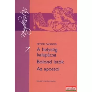   Petőfi Sándor - A helység kalapácsa - Bolond Istók - Az apostol