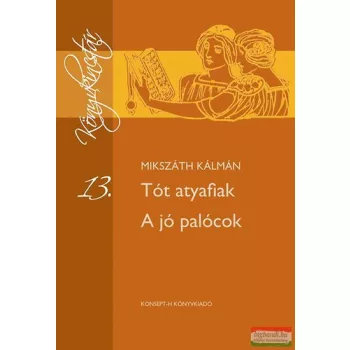 Mikszáth Kálmán - Tót atyafiak / A jó palócok