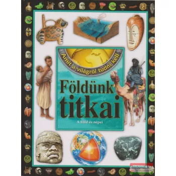 Földünk titkai - Amit a világról tudni kell 