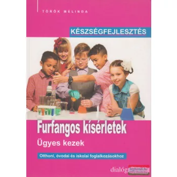 Török Melinda - Furfangos kísérletek - ügyes kezek