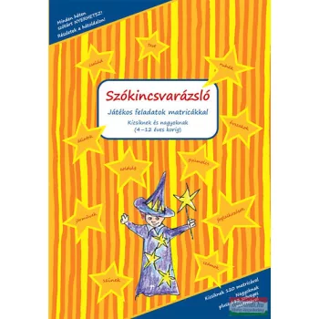   Szókincsvarázsló - Játékos feladatok matricákkal - Kicsiknek és nagyoknak (4-12 éves korig)