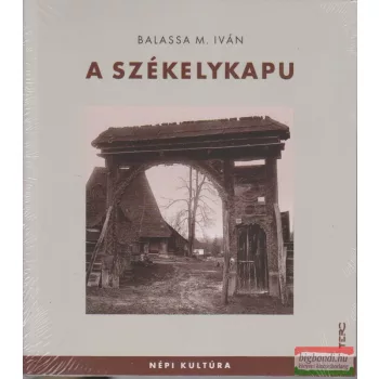Balassa M. Iván - A székelykapu