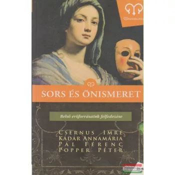   Csernus Imre, Kádár Annamária, Pál Ferenc, Popper Péter - Sors és önismeret