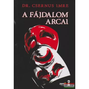 Dr. Csernus Imre - A fájdalom arcai