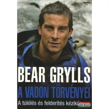 Bear Grylls - A vadon törvényei