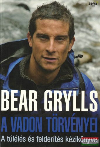 Bear Grylls - A vadon törvényei