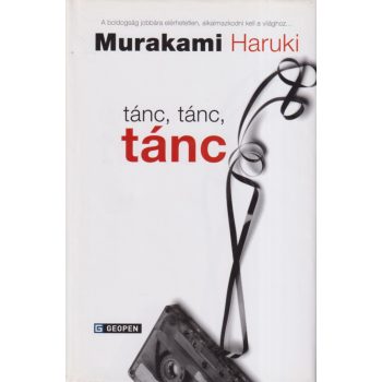 Murakami Haruki - Tánc, tánc, tánc
