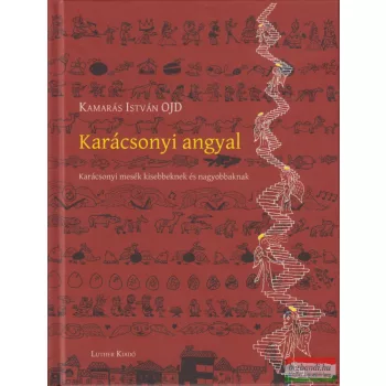   Kamarás István OJD - Karácsonyi angyal - Karácsonyi mesék kisebbeknek és nagyobbaknak