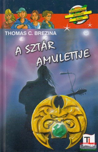 Thomas C. Brezina - A sztár amulettje