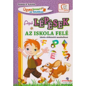 Deákné B. Katalin - Apró lépések az iskola felé