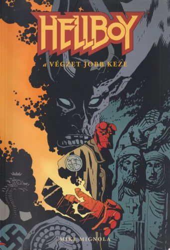 Mike Mignola - Hellboy - A végzet jobb keze