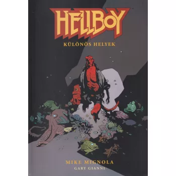 Mike Mignola, Gary Gianni - Hellboy - Különös helyek