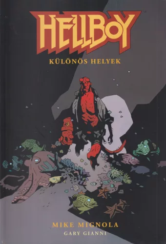 Mike Mignola, Gary Gianni - Hellboy - Különös helyek